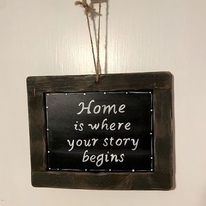 Home is Where Your Story Begins Sign